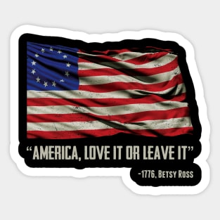 America, Love it or Leave it - Betsy Ross 1776 Sticker